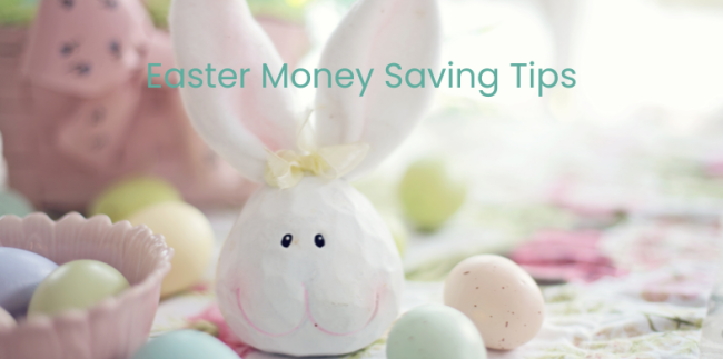 Easter Money Saving Tips Easter Money Saving Tips